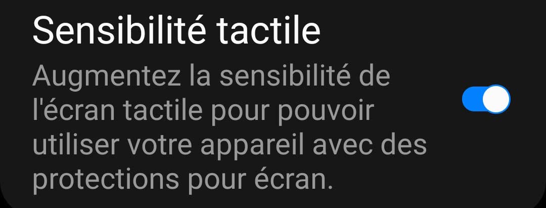 Augmentez la sensibilité tactile de l'écran pour utiliser une protection d'écran